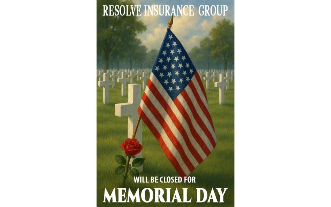 Resolve Insurance Group will be closed Monday, May 26 in observance of Memorial Day
