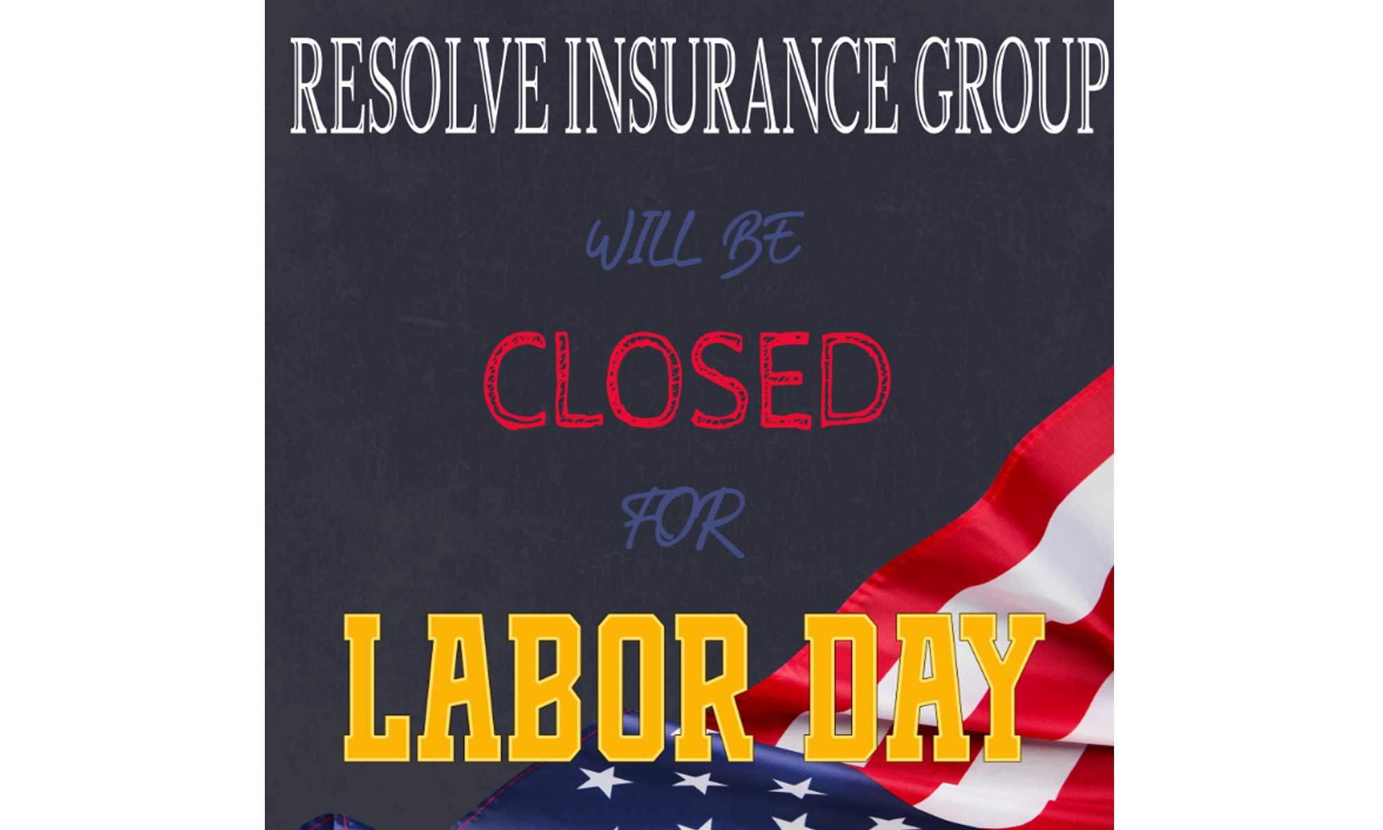 Resolve Insurance Group will be closed on September 1st for Labor Day