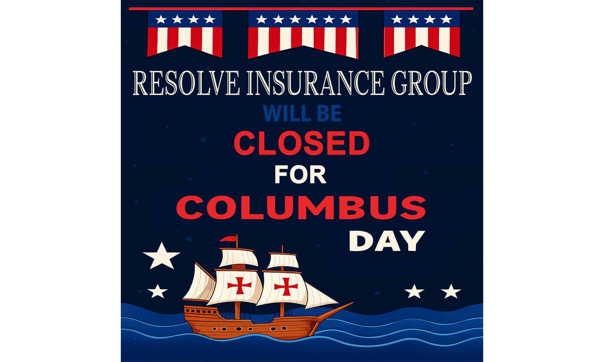 Resolve Insurance Group will be closed Monday, October 13th for Columbus Day.